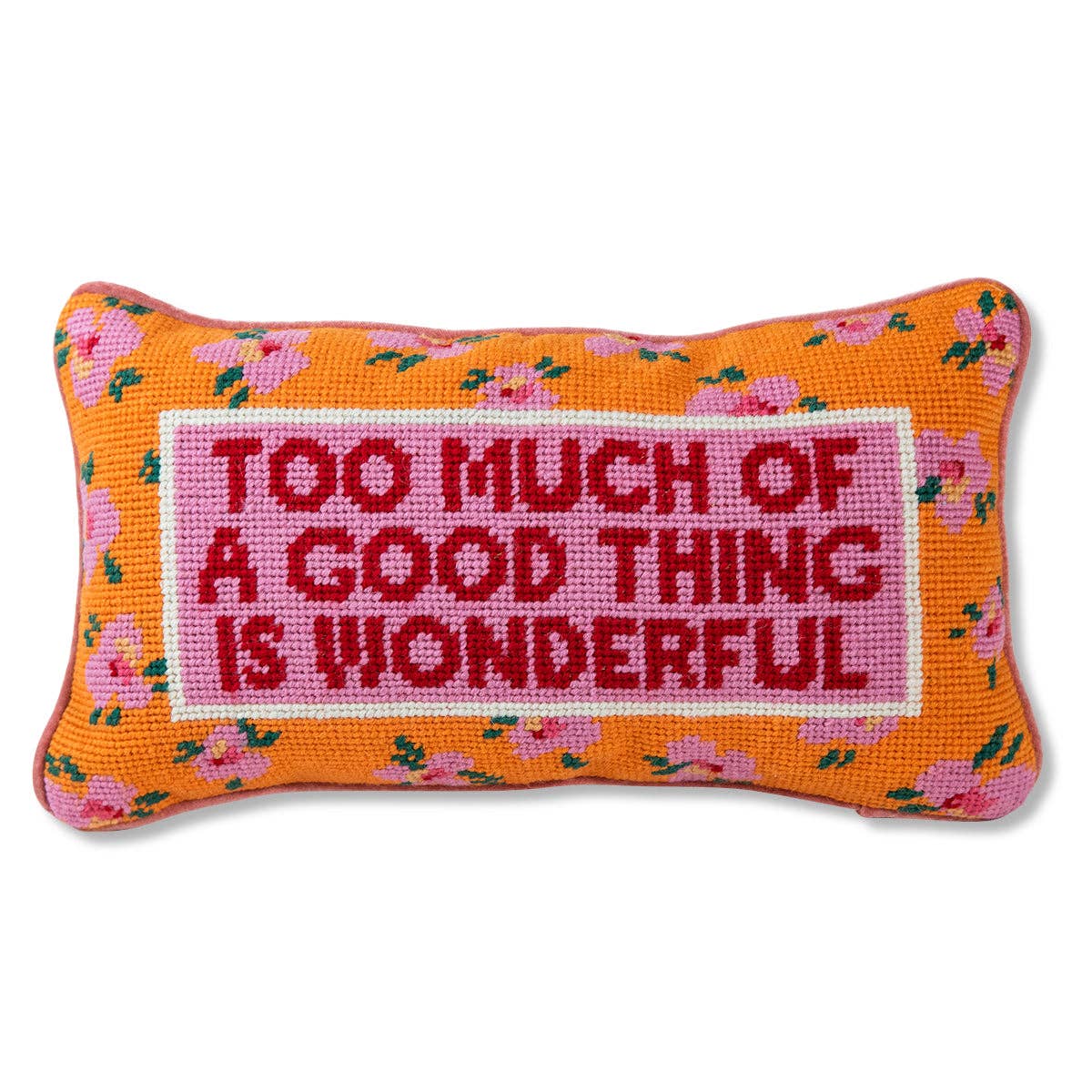 TOO MUCH Needlepoint Pillow